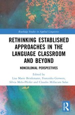 Rethinking Established Approaches in the Language Classroom and Beyond