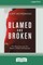 Blamed and Broken
