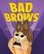 Bad Brows