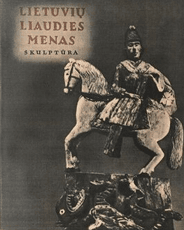 Lietuvių liaudies menas. Skulptūra. II knyga