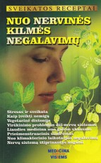 Nuo nervinės kilmės negalavimų. Sveikatos receptai