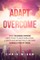 Adapt and Overcome
