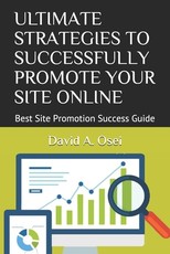 Ultimate Strategies to Successfully Promote Your Site Online