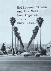 Hollywood Cinema and the Real Los Angeles