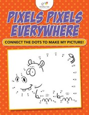 Pixels Pixels Everywhere