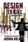 Design To Kill