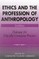 Ethics and the Profession of Anthropology