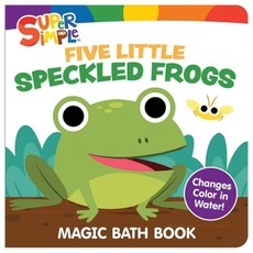 Super Simple(TM) Five Little Speckled Frogs Magic Bath Book