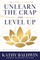 Unlearn the Crap and Level Up