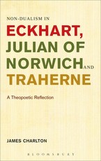 Non-Dualism in Eckhart, Julian of Norwich and Traherne
