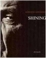 Shining – Algimantas Aleksandravičius / Fotoalbumas