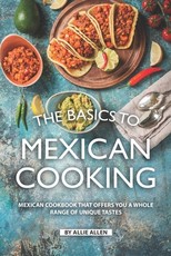 The Basics to Mexican Cooking