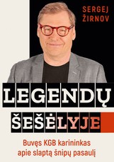LEGENDŲ ŠEŠĖLYJE. Buvęs KGB karininkas apie slaptą šnipų pasaulį