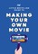 The Little White Lies Guide to Making Your Own Movie