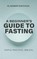 A Beginner's Guide to Fasting
