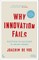 Why Innovation Fails