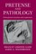 Pretense and Pathology