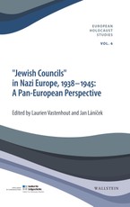 'Jewish Councils' in Nazi Europe, 1938-1945: A Pan European Perspective
