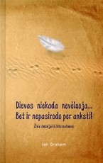 Dievas niekada nevėluoja... Bet ir nepasirodo per anksti!