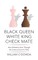 Black Queen White King Check Mate