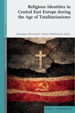 Religious Identities in Central East Europe during the Age of Totalitarianisms