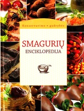 Smagurių enciklopedija. Konservavimo gudrybės