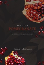 My Heart is a Pomegranate/ Mi CorazÃÂ³n es una Granada