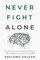 Never Fight Alone