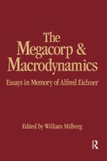 The Megacorp and Macrodynamics: Essays in Memory of Alfred Eichner