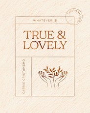 Whatever Is True and Lovely