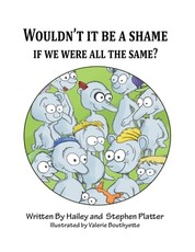 Wouldn't it Be a Shame if We were all the Same?