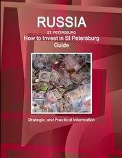 Russia, St Petersburg - How to Invest in St Petersburg Guide - Strategic and Practical Information