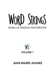 Word Strings: Pearls of Wisdom for Everyone: Volume 1