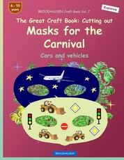 BROCKHAUSEN Craft Book Vol. 7 - The Great Craft Book - Cutting out Masks for the Carnival