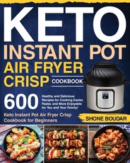 Keto Instant Pot Air Fryer Crisp Cookbook