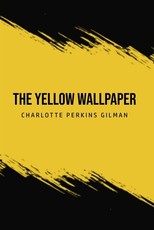The Yellow Wallpaper