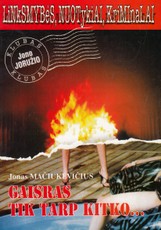 Gaisras tik tarp kitko...