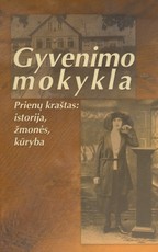Gyvenimo mokykla. Prienų kraštas: istorija, žmonės, kūryba