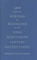 Law and the Borders of Belonging in the Long Nineteenth Century United States