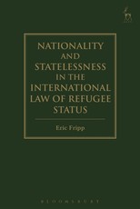 Nationality and Statelessness in the International Law of Refugee Status