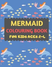 Mermaid Colouring Book For Kids Ages 2-4