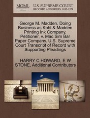 George M. Madden, Doing Business as Kohl & Madden Printing Ink Company, Petitioner, V. Mac Sim Bar Paper Company. U.S. Supreme Court Transcript of Record with Supporting Pleadings