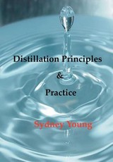 Distillation Principles and Practice - Small Laboratory Operations On Through Industrial Chemistry