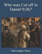 Who was Cut off in Daniel 9