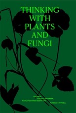 Thinking with Plants and Fungi