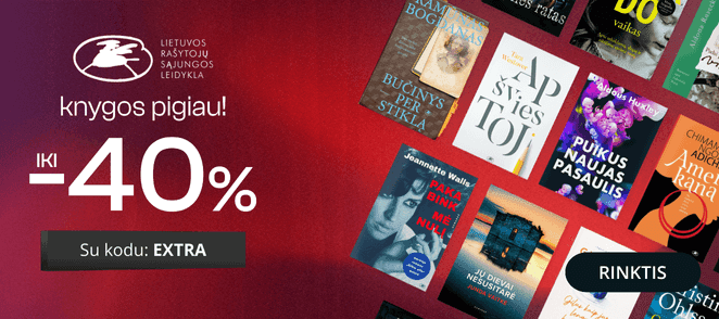 Leidyklos LIETUVOS RAŠYTOJŲ SĄJUNGA knygoms iki -40% extra nuolaidos!