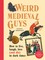 Swarthout, O: Weird Medieval Guys