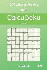 CalcuDoku Puzzles - 200 Master Puzzles 8x8 vol.16