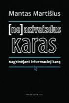 (Ne)akivaizdus karas: nagrinėjant informacinį karą