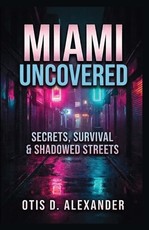 Miami Uncovered